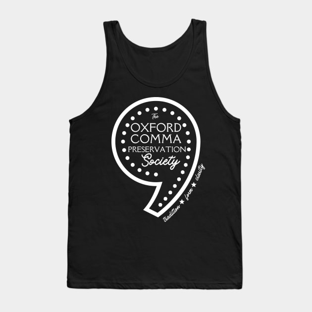 The Oxford Comma Preservation Society Tank Top by MalibuSun